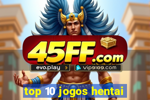 top 10 jogos hentai